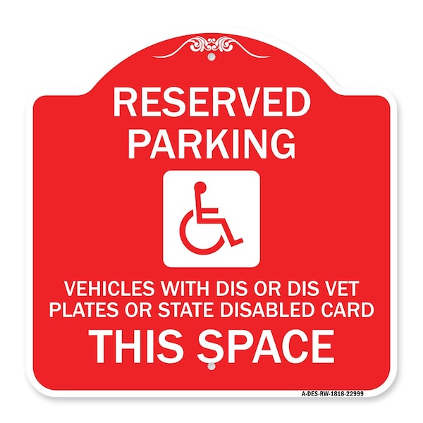 Signmission Reserved Parking Vehicles or Dis Vet Plates or State Disabled Card This Space, RW-1818-22999 A-DES-RW-1818-22999 - main